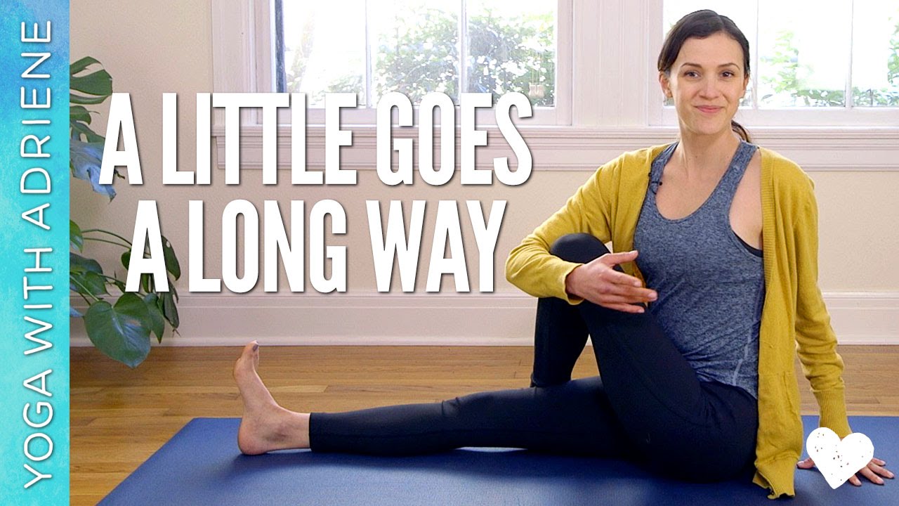 Yoga For Beginners - A Little Goes a Long Way | Yoga With Adriene