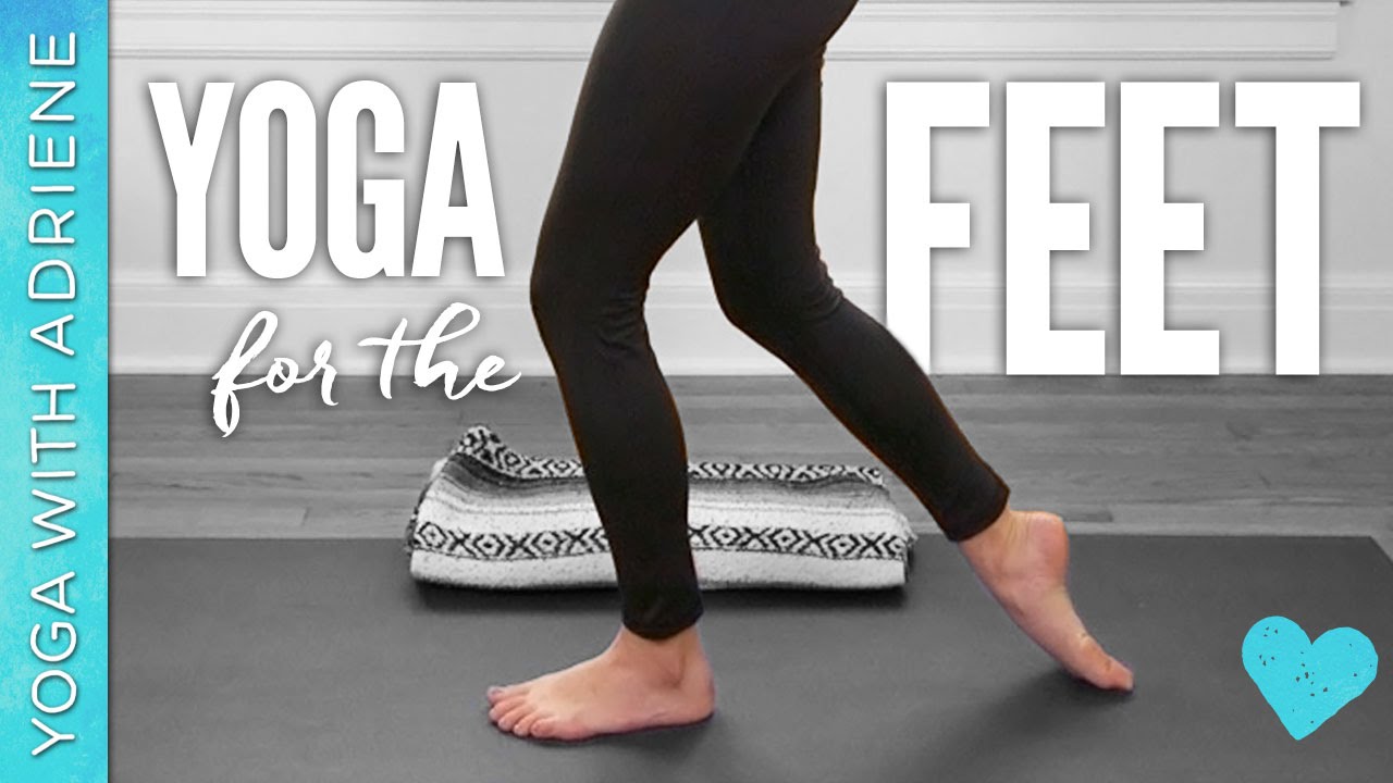 Yoga For Your Feet Yoga With Adriene 0944