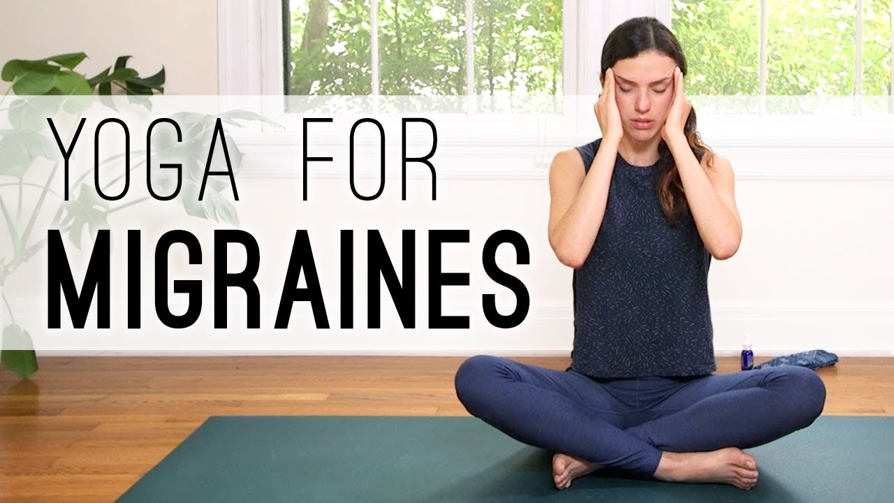 yoga with adriene yoga for migraines