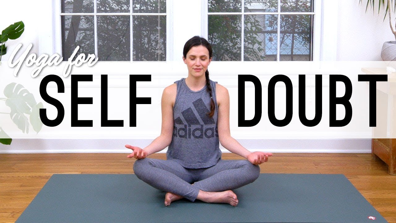 Yoga for Self Doubt | Yoga With Adriene