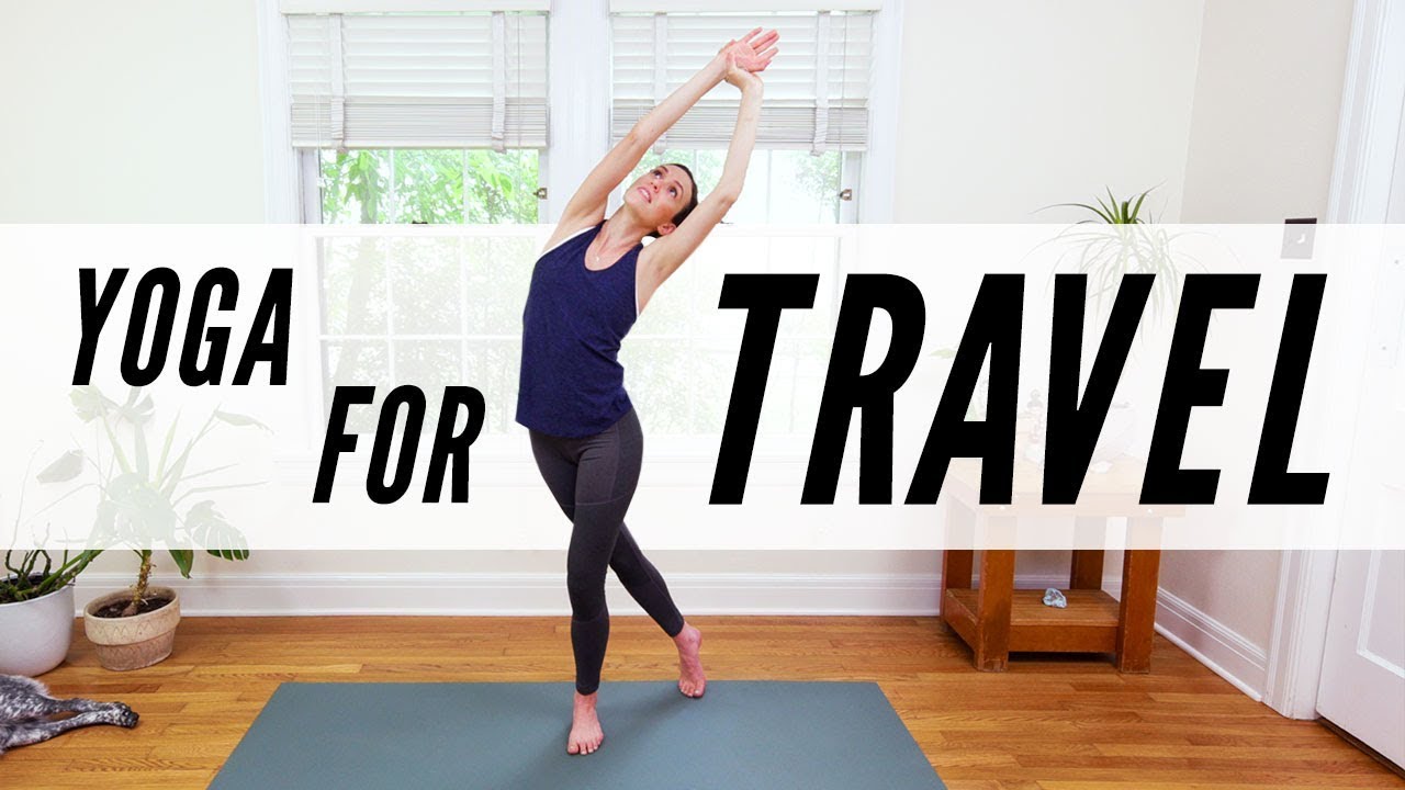 Yoga for Travel Yoga With Adriene