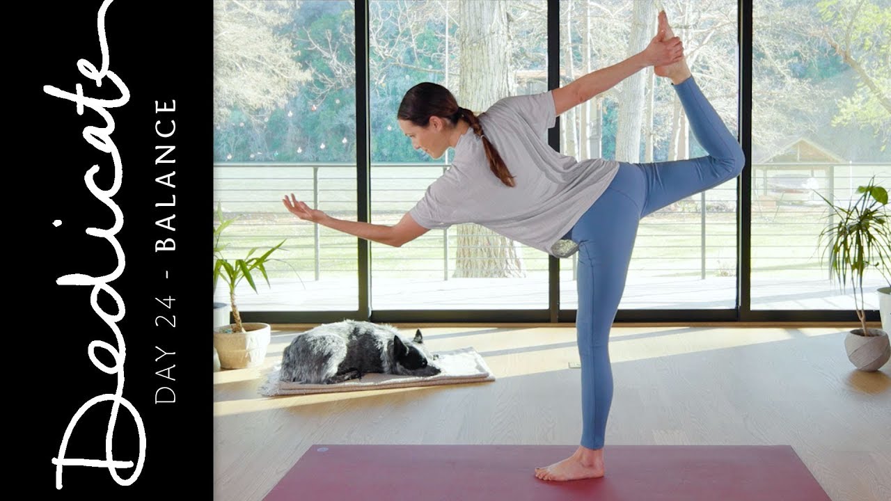 Dedicate - Day 24 - Balance | Yoga With Adriene