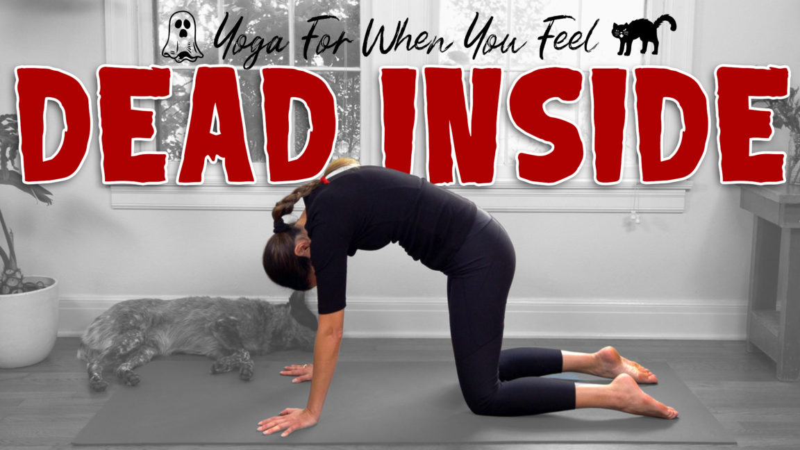 Yoga For When You Feel Dead Inside | Yoga With Adriene